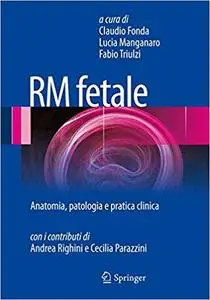Rm Fetale: Anatomia, patologia e pratica clinica (repost)