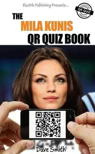 «The Mila Kunis QR Quiz Book» by Dave Smith