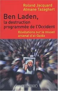 R. Jacquard, A. Tazaghart, "Ben Laden, la destruction programmée de l'occident: Révélations sur le nouvel arsenal d'al-Qaida"