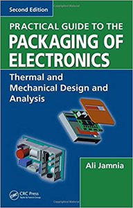 Practical Guide to the Packaging of Electronics, 2nd Edition - Ali Jamnia (Repost)