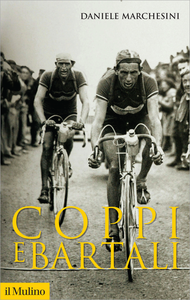 Coppi e Bartali - Daniele Marchesini