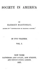 «Society in America, Volume 1 (of 2)» by Harriet Martineau