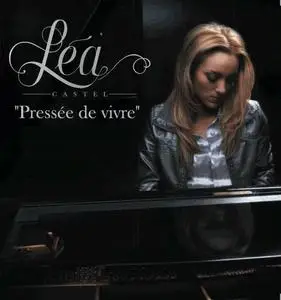Léa Castel - Pressée de vivre (2008)