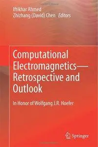 Computational Electromagnetics - Retrospective and Outlook