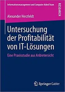 Untersuchung der Profitabilität von IT-Lösungen: Eine Praxisstudie aus Anbietersicht