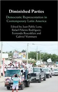 Diminished Parties: Democratic Representation in Contemporary Latin America