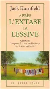 Jack Kornfield,‎ Dominique Thomas, "Après l'extase, la lessive"