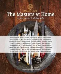 MasterChef: the Masters at Home: Recipes, stories and photographs (repost)
