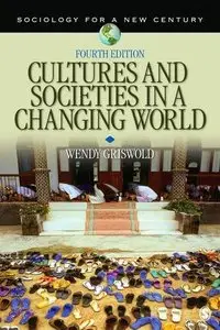 Cultures and Societies in a Changing World, Fourth Edition