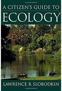 A Citizen's Guide to Ecology [Repost]