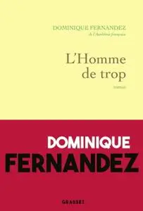 Dominique Fernandez, "L'homme de trop"