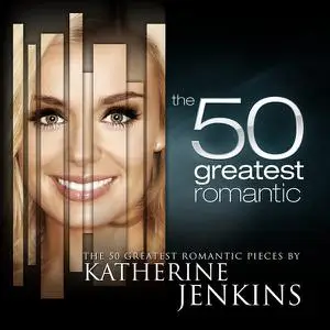 Katherine Jenkins - The 50 Greatest Romantic Pieces by Katherine Jenkins (2013)