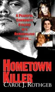 «Hometown Killer» by Carol J. Rothgeb