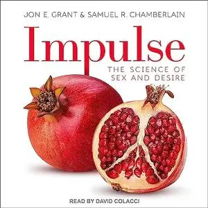 Impulse: The Science of Sex and Desire [Audiobook]