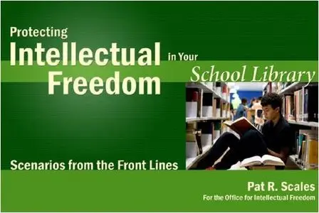 Protecting Intellectual Freedom in Your Academic Library: Scenarios from the Front Lines