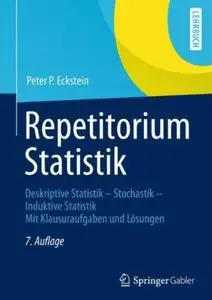 Repetitorium Statistik: Deskriptive Statistik-Stochastik-Induktive Statistik. Mit Klausuraufgaben und Lösungen (Auflage: 7)