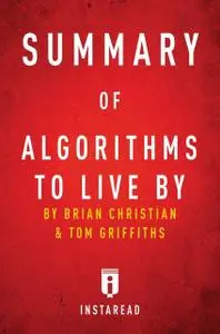 «Summary of Algorithms to Live By» by Instaread