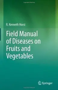 Field Manual of Diseases on Fruits and Vegetables (Repost)