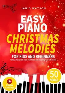 EASY PIANO CHRISTMAS MELODIES FOR KIDS AND BEGINNERS