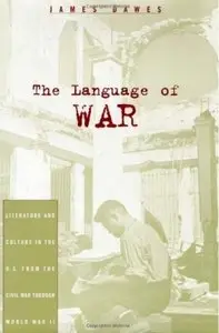 The Language of War: Literature and Culture in the U.S. from the Civil War through World War II [Repost]