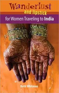 Wanderlust and Lipstick: For Women Traveling to India (repost)