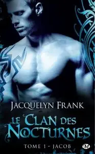 Le Clan des Nocturnes Tome 1 : Jacob – Jacquelyn Frank