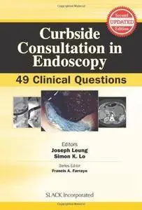 Curbside Consultation in Endoscopy: 49 Clinical Questions (2nd edition) (Repost)