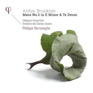 Philippe Herreweghe, Collegium Vocale Gent, Orchestre des Champs-Elysées - Bruckner: Mass No. 2 in E minor; Te Deum (2020)