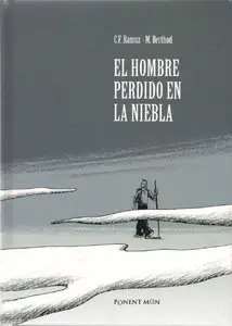 C.F. Ramuz y M. Berthod - El hombre perdido en la niebla