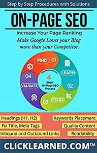 On Page SEO: Step by Step Procedures with Solutions: Outrank Your Competitor Position by Increasing Your Page Ranking