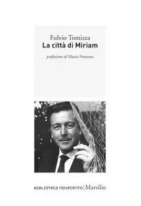 Fulvio Tomizza - La città di Miriam