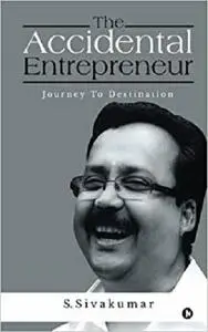 The Accidental Entrepreneur: Journey To Destination