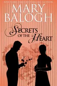 «Secrets of the Heart» by Mary Balogh