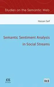 Semantic Sentiment Analysis in Social Streams