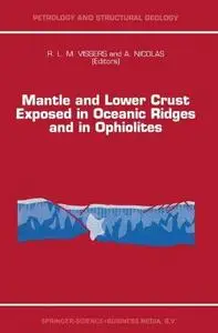 Mantle and Lower Crust Exposed in Oceanic Ridges and in Ophiolites: Contributions to a Specialized Symposium of the VII EUG Mee