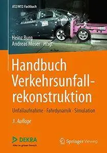 Handbuch Verkehrsunfallrekonstruktion: Unfallaufnahme, Fahrdynamik, Simulation (ATZ/MTZ-Fachbuch)