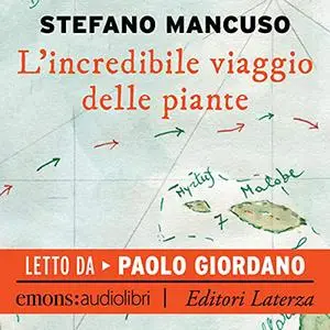 «L'incredibile viaggio delle piante» by Stefano Mancuso