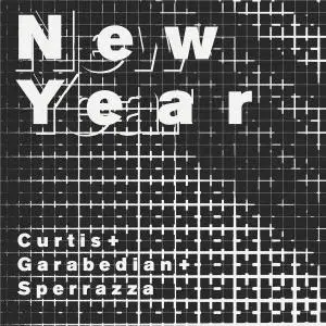 Curtis+Garabedian+Sperrazza - New Year (2019)