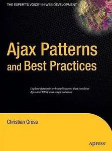 Ajax Patterns and Best Practices (Expert's Voice) by  Christian Gross