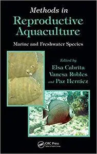 Methods in Reproductive Aquaculture: Marine and Freshwater Species