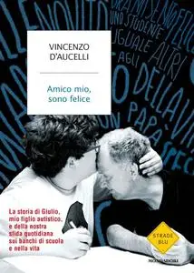 Vincenzo D'Aucelli - Amico mio, sono felice