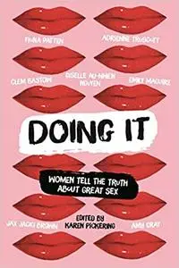 Doing It: Women Tell the Truth about Great Sex