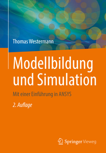 Modellbildung und Simulation: Mit einer Einführung in ANSYS