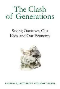 The Clash of Generations: Saving Ourselves, Our Kids, and Our Economy (MIT Press)