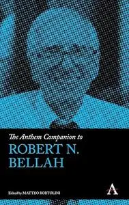 The Anthem Companion to Robert N. Bellah