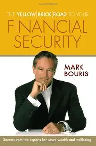 Mark Bouris - The Yellow Brick Road to Your Financial Security