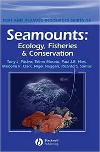 Seamounts: Ecology, Fisheries and Conservation (Repost)
