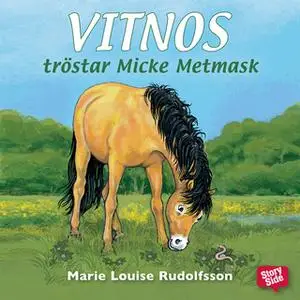«Vitnos tröstar Micke Metmask» by Marie Louise Rudolfsson