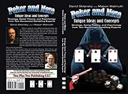 Poker and More: Unique Ideas and Concepts: Strategy.