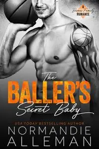 «Baller’s Secret Baby» by Normandie Alleman